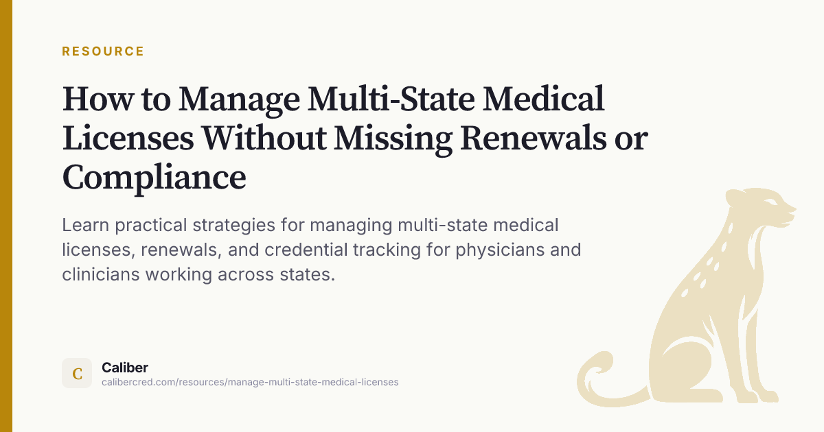 How to Manage Multi-State Medical Licenses Without Missing Renewals or ...